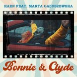 KaeN Feat. Marta Gałuszewska - Bonnie & Clyde