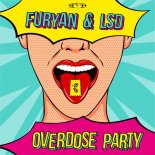 Furyan & LSD - Overdose Party (Original Mix)