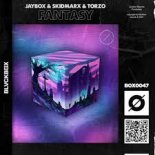 Jaybox & Skidmarx & Torzo - Fantasy (Extended Mix)