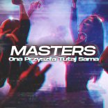 Masters - Ona Przyszła Tutaj Sama