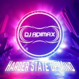 DjAdiMax - Harder State Of Mind (Original mix) 2021