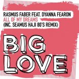 Rasmus Faber feat. Dyanna Fearon - All Of My Dreams (Seamus Haji Extended 80\'s Remix)