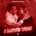 Luisales & DIPMA - I Love You (Extended Mix)