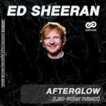 Ed Sheeran - Afterglow (Leo Burn Radio Edit)