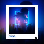 Valoris - Love Me (Original Mix)