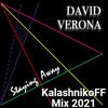 David Verona - Staying Away (KalashnikoFF Mix 2021)
