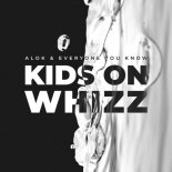 Everyone You Know & Alok - Kids On Whizz (Extended Version)