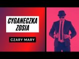 Czary Mary - Cyganeczka Zosia (Cover)