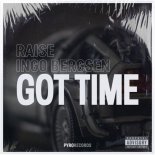 Raise & Ingo Bergsen - Got Time (Extended Mix)