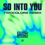 Lost + Found - So Into You (twocolors Remix)