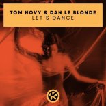 Tom Novy & Dan Le Blonde - Let\'s Dance