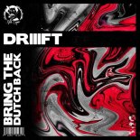 DRIIIFT - Bring The Dutch Back