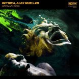 Retrika, Alex Mueller -  Upon My Soul