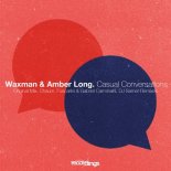 Amber Long, Waxman (CA) - Casual Conversations (Fuscarini & Gabriel Carminatti Remix)