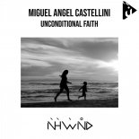 Miguel Angel Castellini - Unconditional Faith (Original Mix)