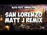Alfa feat. Annalisa - San Lorenzo (Matt J Remix)
