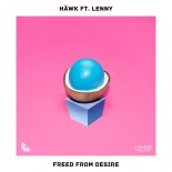 HÄWK - Freed From Desire (feat. LENNY) [Extended Mix]