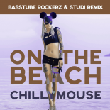 Chillymouse - On The Beach (Basstube Rockerz & Studi Remix)