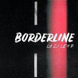 LAZY LEAD - Borderline