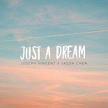Joseph Vincent, Jason Chen - Just a Dream (Original Mix)