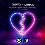 Neptunica, Lunax feat. Madugo - We Don't Even Talk Anymore (Original Mix)