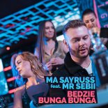 Ma Sayruss ft. Mr Sebii - Będzie Bunga Bunga (Radio Edit)