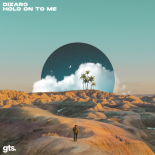 Dizaro - Hold on to Me