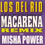Los Del Rio - Macarena (Misha Power Bootleg)