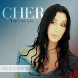 Cher - Believe (Vencor Remix 2021)