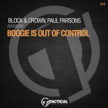 Block & Crown, Paul Parsons - Boogie Is Out Of Control (Original Mix)