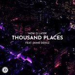 Now O Later, Jaime Deraz - Thousand Places (Radio Edit)