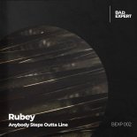 Rubey - Anybody Steps Outta Line (Extended Mix)