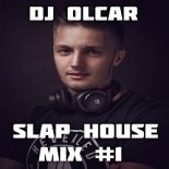 DJ Olcar - Slap House MIX #1