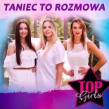 Top Girls - Taniec To Rozmowa
