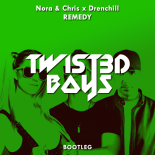 Nora & Chris x Drenchill - Remedy (Twist3d Boys Bootleg)