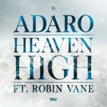 Adaro ft. Robin Vane - Heaven High (Extended Mix)