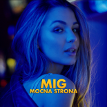 Mig - Mocna strona (Radio Edit)