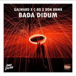 Galwaro x C-Ro x Don Bnnr - Bada Didum