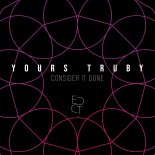 Sean Truby, Yours Truby - Consider It Done (Feat. Sean Truby) (Original Mix)