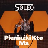 SOLEO - Pieniążki Kto Ma 2021 (Radio Edit)
