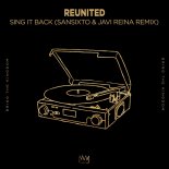 Reunited - Sing It Back (Sansixto & Javi Reina Extended Remix)