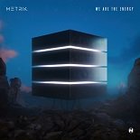 Metrik - We Are The Energy (Original Mix)