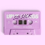 Freedo, DJ Katch - So Sick (Original Mix)