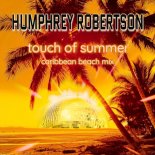 Humphrey Robertson - Touch of Summer (Caribbean Beach Mix)