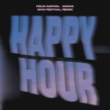Felix Cartal & Kiiara - Happy Hour (Wh0 Extended Festival Remix)