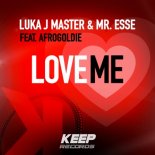 Luka J Master & Mr Esse feat. Afrogoldie - Love Me