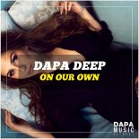 Dapa Deep - On Our Own (Original Mix)