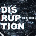 D-Charged - Disruption (Original Mix)