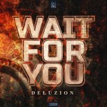 Deluzion - Wait For You (Original Mix)