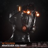 Retrovision - Whatever You Want (Extended Mix)